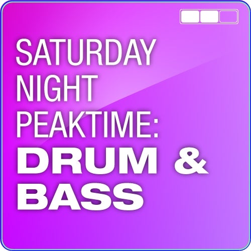 Saturday Night Peaktime: Drum & Bass 