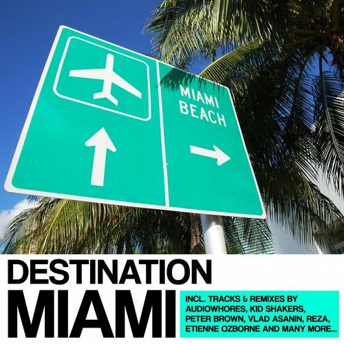 Destination Miami (The Miami Club Sound)