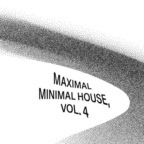 Maximal Minimal House, Vol. 4