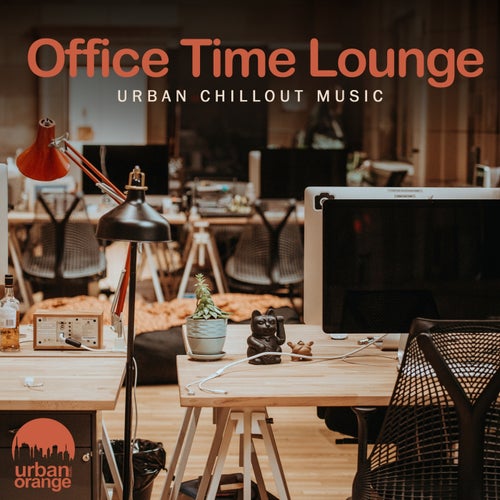 Office Time Lounge: Urban Chillout Music