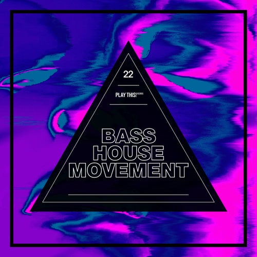 Bass House Movement Vol. 22