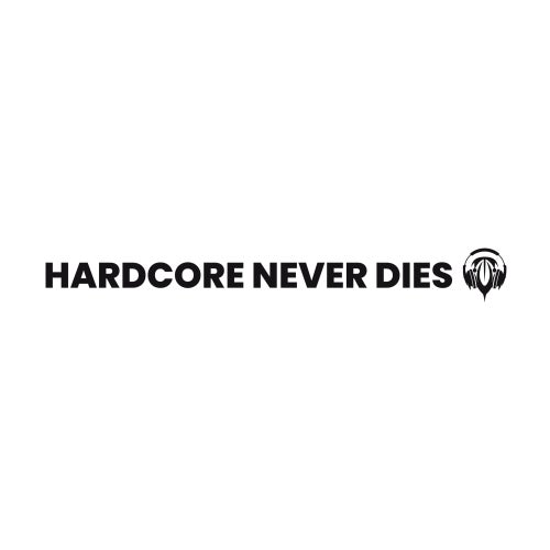 Hardcore Never Dies.