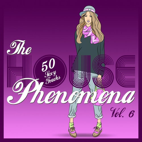 The HOUSE Phenomena - 50 Sexy Tracks, Vol. 6