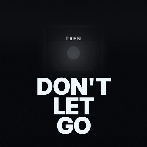 Don't Let Go