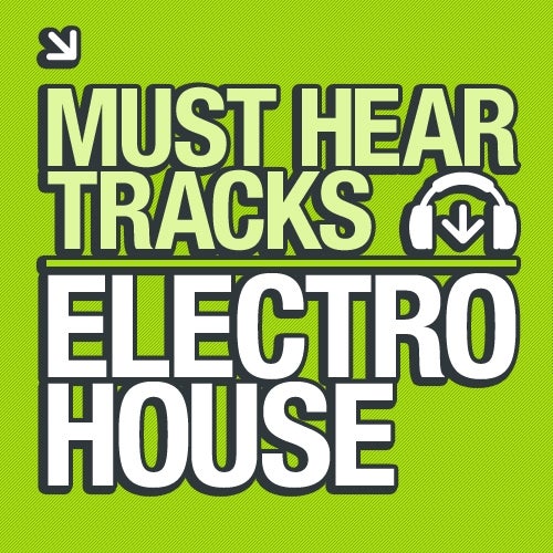 10 Must Hear Electro House Tracks - Week 46
