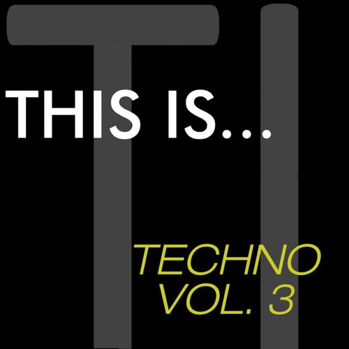 This Is...Techno, Vol. 3