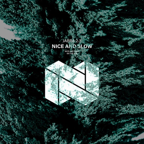 Nice and Slow
