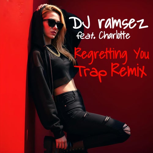 Regretting You (feat. Charlotte) [Trap Remix]