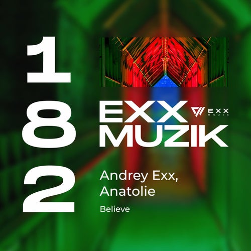 Andrey Exx, Anatolie - Believe (Original Mix) [2022]