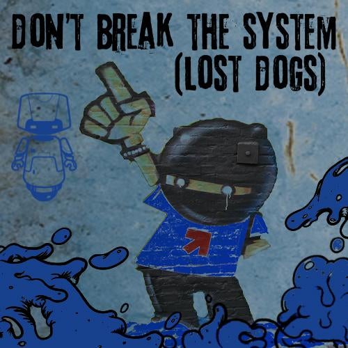 Don't Break The System