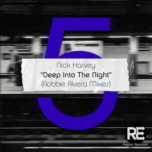 Deep Into The Night (Robbie Rivera Mixes)