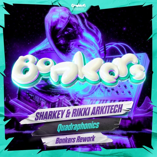 Quadraphonics - Bonkers Rework