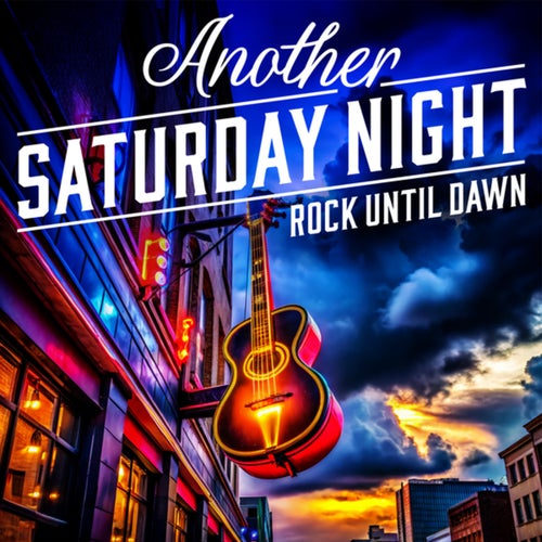 Another Saturday Night: Rock Until Dawn