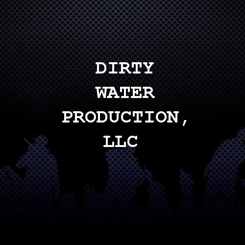 Dirty Water Production, LLC