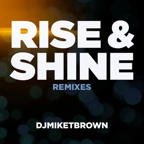 Rise & Shine (Stan Zeff, DJ Octopuz Mixes)