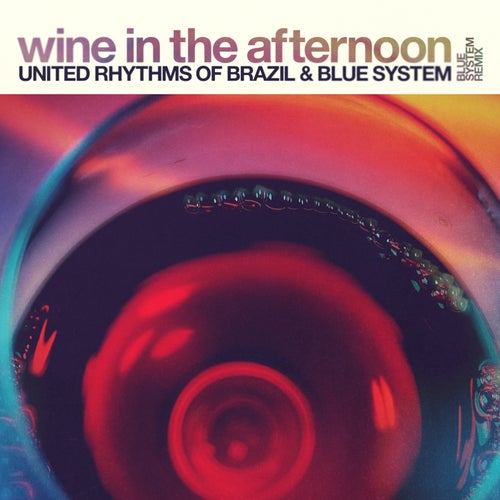 Wine in the Afternoon (Blue System Remix)