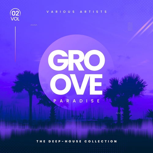 VA – Groove Paradise (The Deep-House Collection), Vol. 2 (2025)