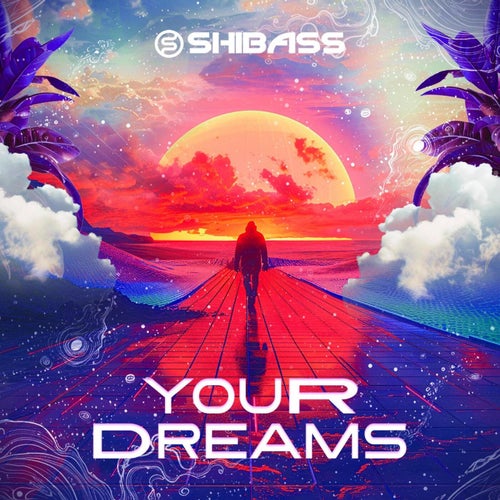  Shibass - Your Dreams (2025) 