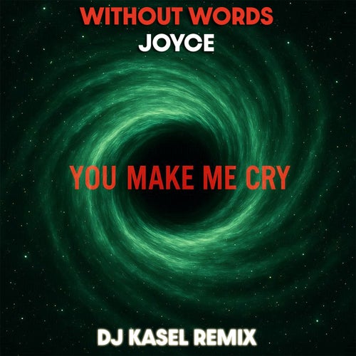 You Make Me Cry (DJ Kasel Remix)