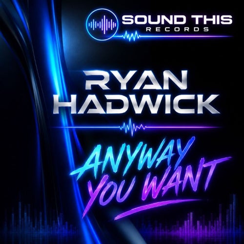 Anyway You Want