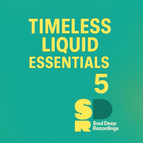 Timeless Liquid Essentials 5 [SDRRLS172] FLAC - Soul Deep Recordings