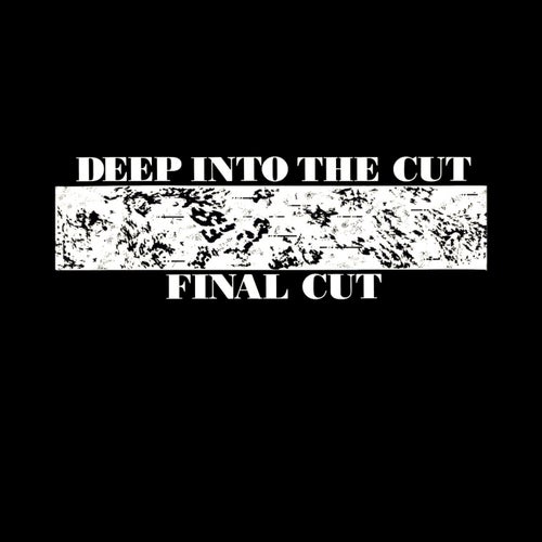 Deep Into the Cut