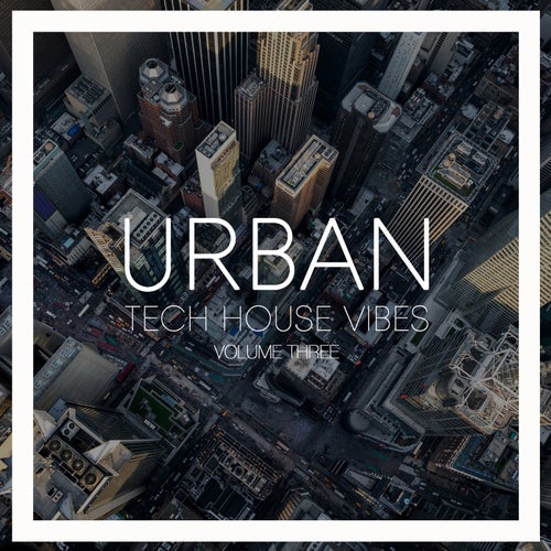 Urban Tech House Vibes, Vol. 3