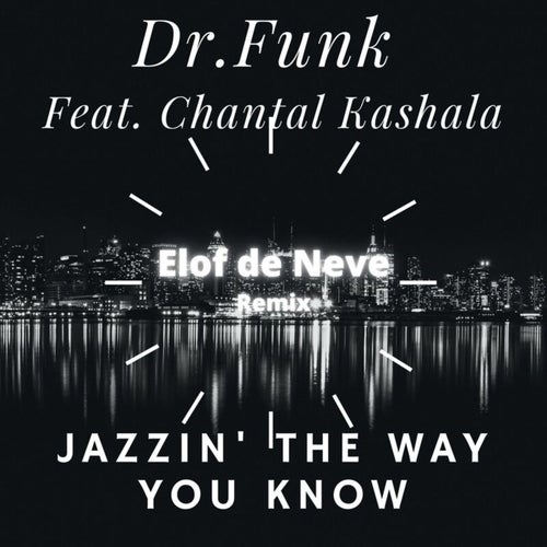 Jazzin' the Way You Know (Elof de Neve Remix)