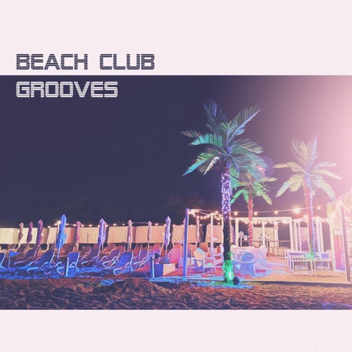 Beach Club Grooves