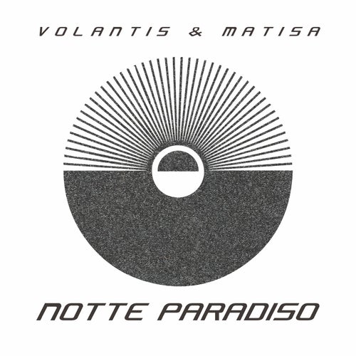  Volantis & Matisa - Notte Paradiso (2024) 