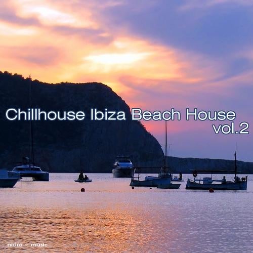 Chillhouse Ibiza Beach House Vol.2