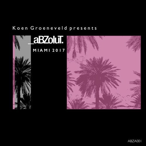 Cover art for Koen Groeneveld presents Abzolut Miami 2017