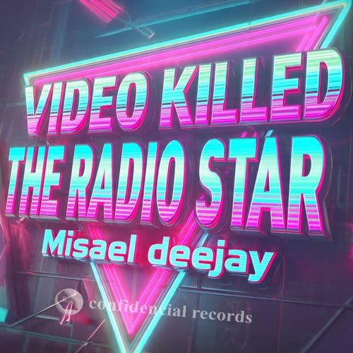 VIDEO KILLED THE RADIO STAR
