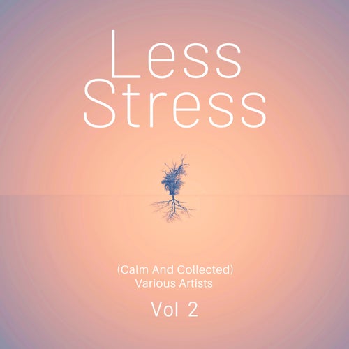 Less Stress (Calm And Collected), Vol. 2