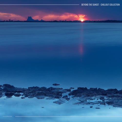 Beyond the Sunset - Chillout Collection
