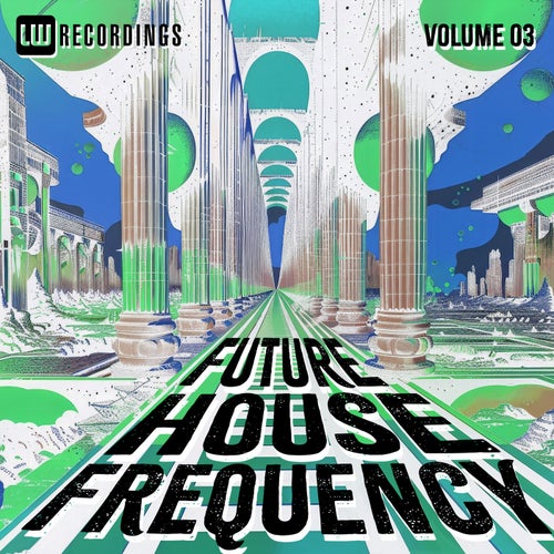 Future House Frequency, Vol. 03 (2026) - LW Recordings (Mainstage,House) Album Cover