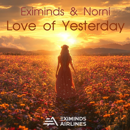 Eximinds - Love Of Yesterday (Extended Mix)