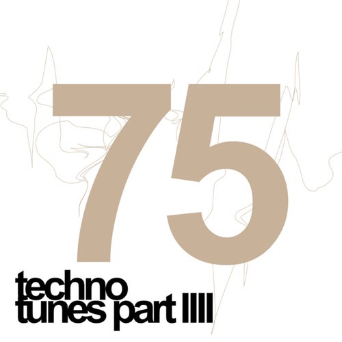 Cover art for 75 Techno Tunes Part IIII