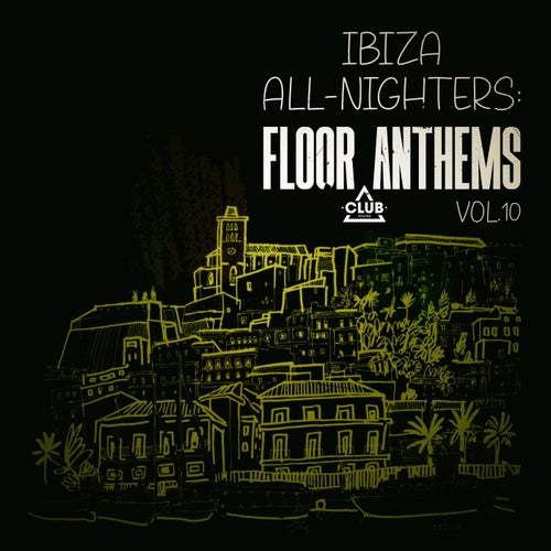Ibiza All-Nighters: Floor Anthems, Vol.10