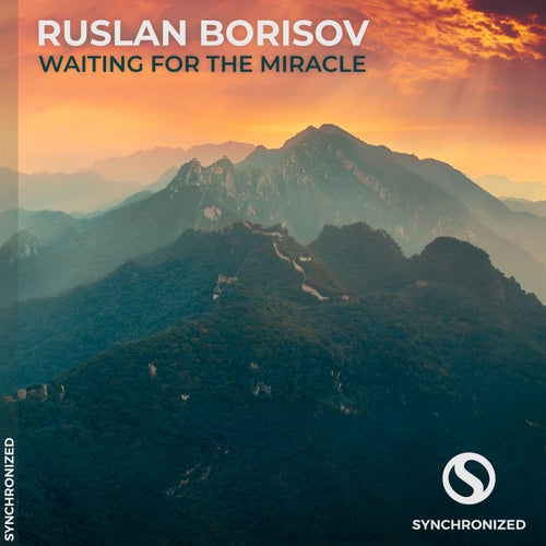 Ruslan Borisov - Waiting For The Miracle (Extended Mix)[Synchronized Muzik]