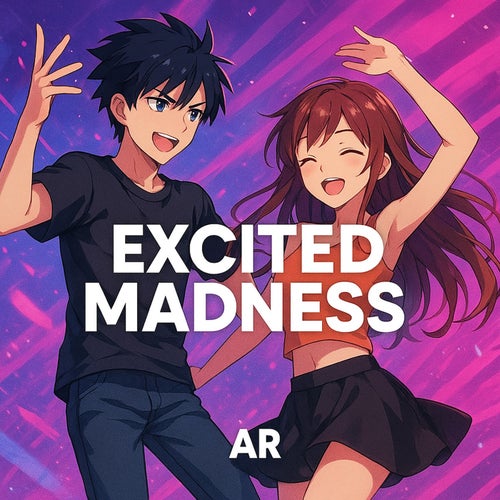 Exicited Madness