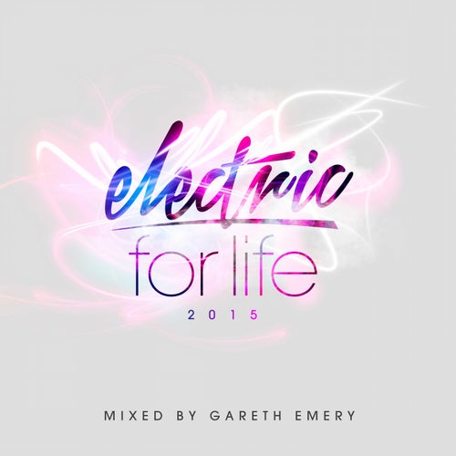 Electric For Life 2015 - Mixed By Gareth Emery