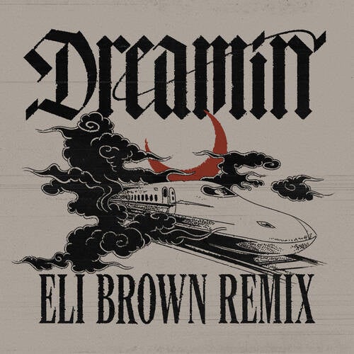 Dreamin (Eli Brown Extended Remix)
