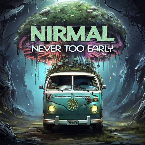  Nirmal - Never Too Early (2024) 