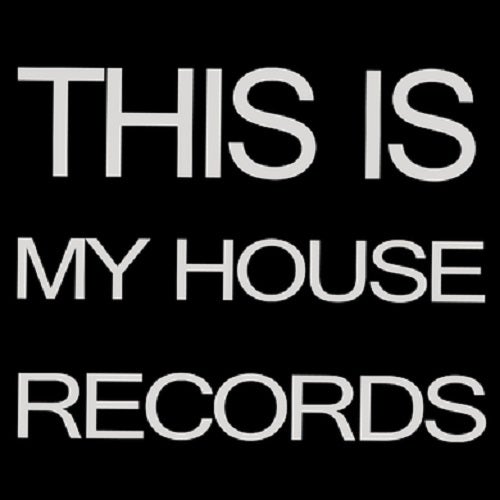 THIS IS MY HOUSE RECORDS