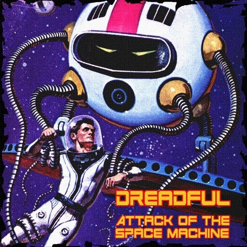 Dreadful - Attack of the Space Machine (EP) 2019