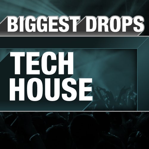 Biggest Drops: Tech House