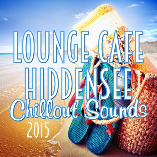 Lounge Cafe Hiddensee - Chillout Sounds 2015