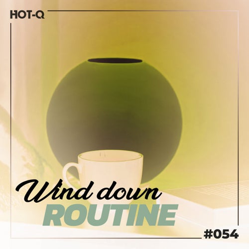 Wind Down Routine 054 (2026)