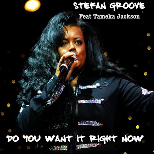 Do You Want It Right Now